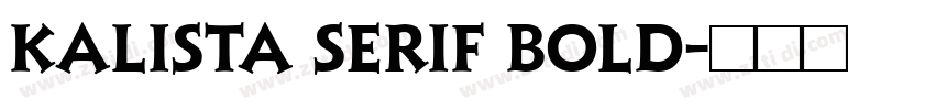 Kalista Serif Bold字体转换